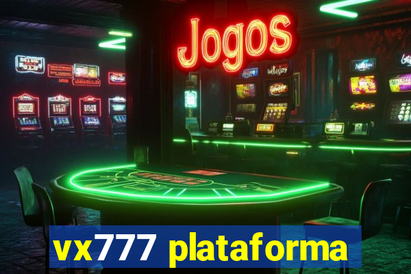 vx777 plataforma