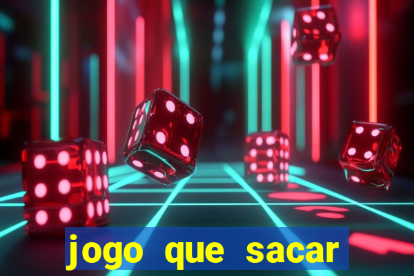 jogo que sacar dinheiro de verdade