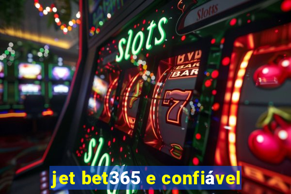 jet bet365 e confiável