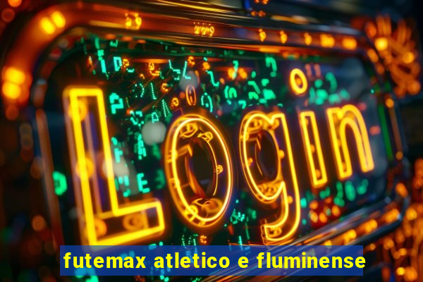 futemax atletico e fluminense