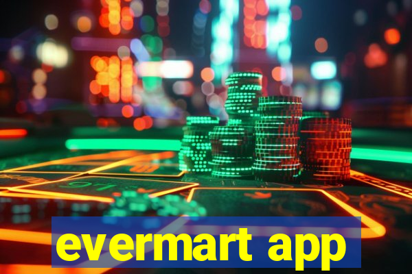 evermart app