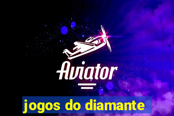 jogos do diamante