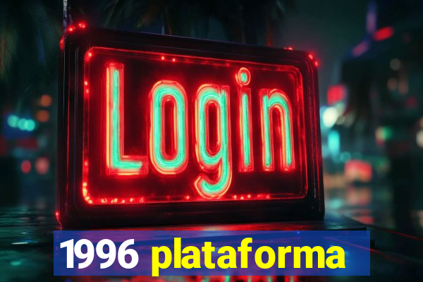 1996 plataforma