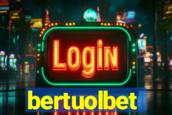 bertuolbet