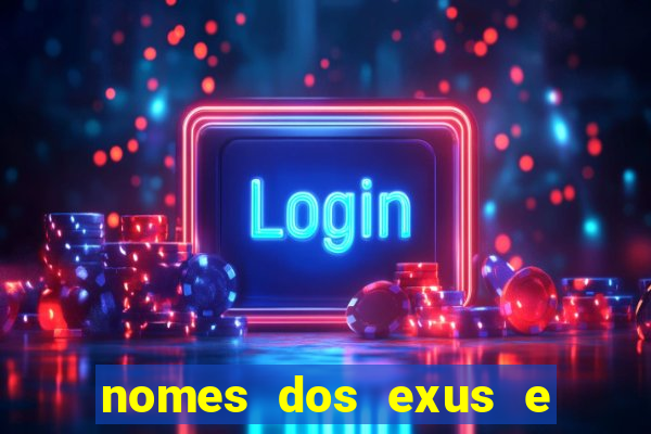 nomes dos exus e seus significados