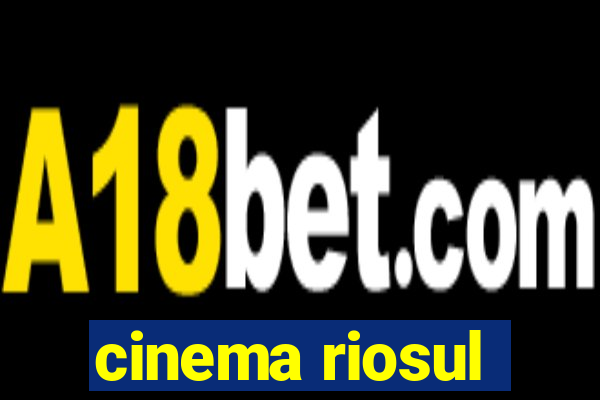 cinema riosul