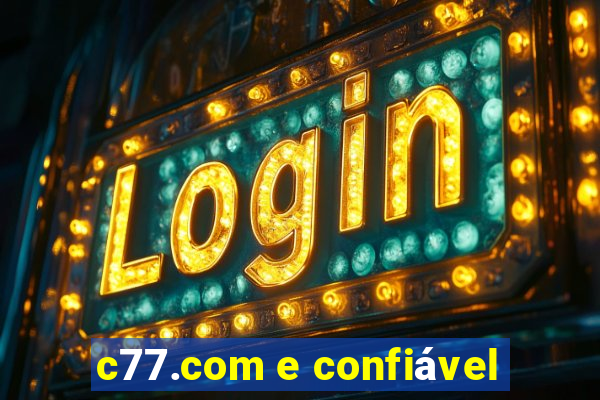 c77.com e confiável