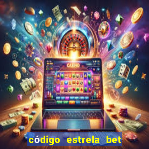 código estrela bet 5 reais