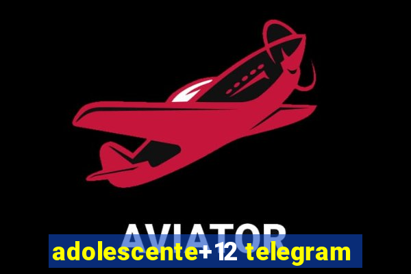 adolescente+12 telegram