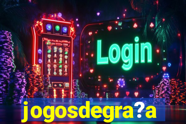 jogosdegra?a