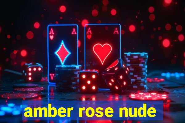 amber rose nude