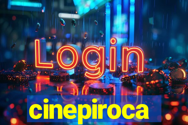 cinepiroca