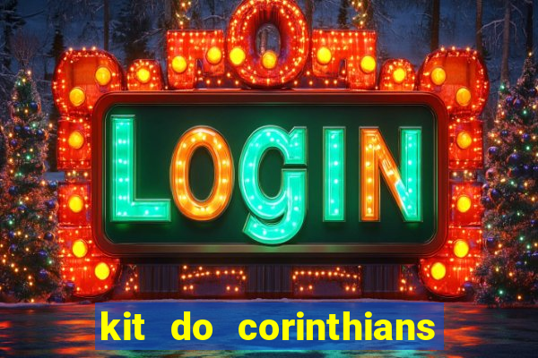 kit do corinthians dls 22