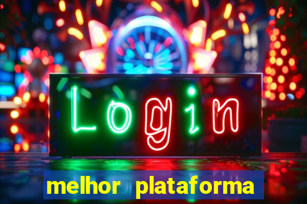 melhor plataforma do tigrinho