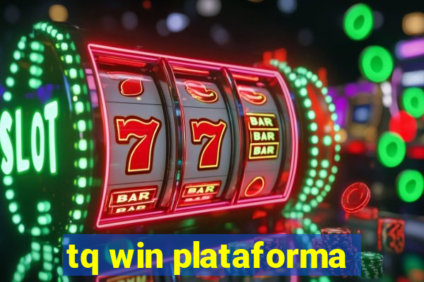 tq win plataforma