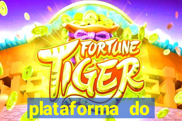 plataforma do tigrinho chinesa