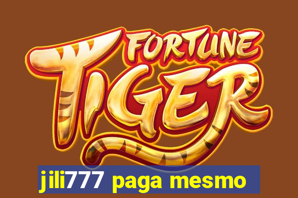 jili777 paga mesmo