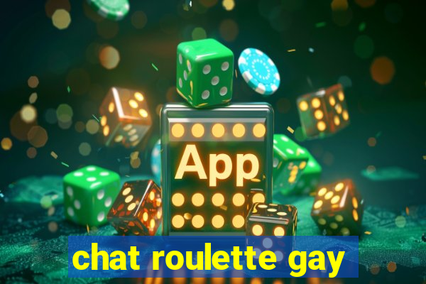 chat roulette gay