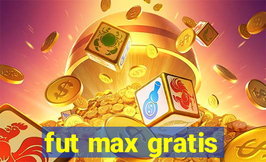 fut max gratis