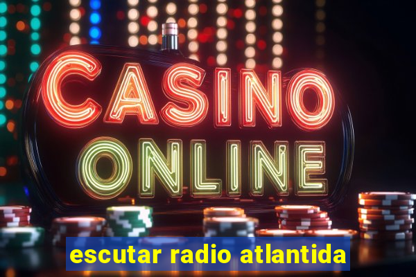 escutar radio atlantida