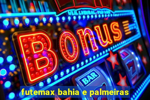 futemax bahia e palmeiras