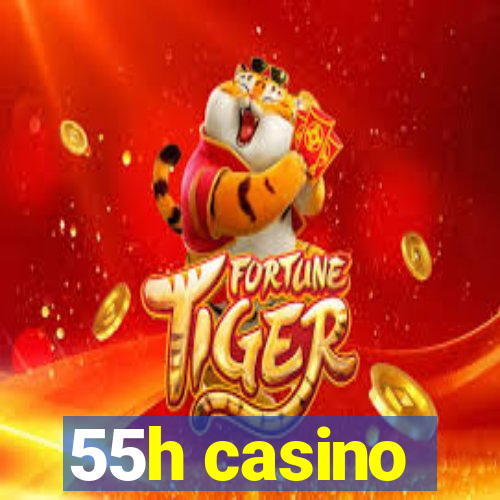 55h casino