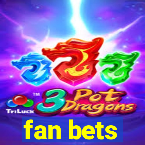 fan bets