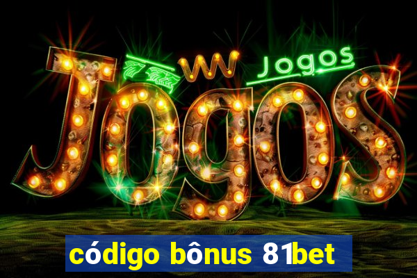 código bônus 81bet