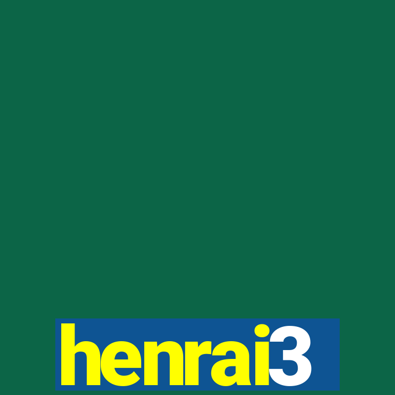 henrai3