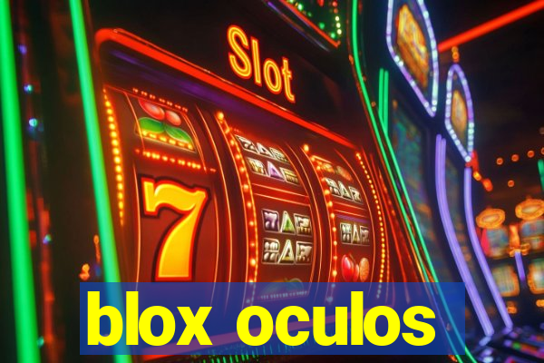 blox oculos