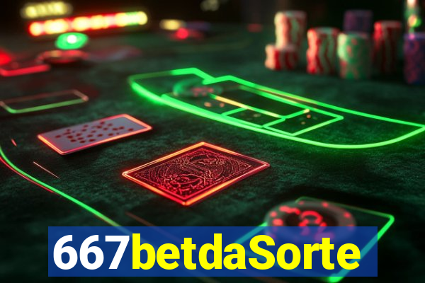 667betdaSorte