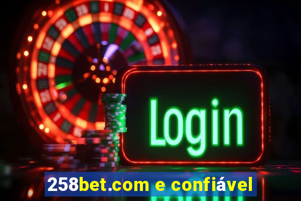 258bet.com e confiável