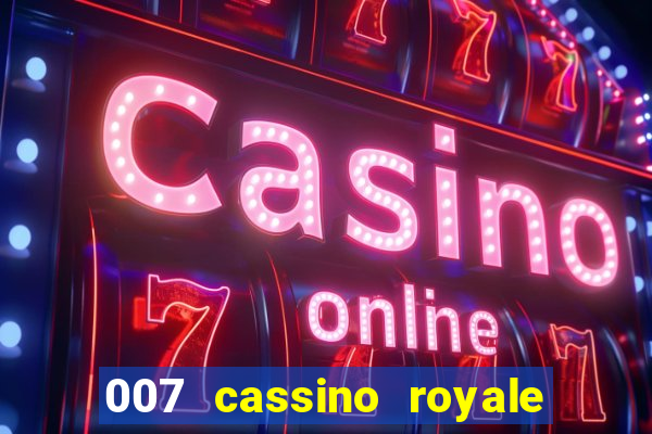 007 cassino royale dublado download