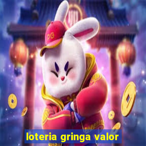 loteria gringa valor