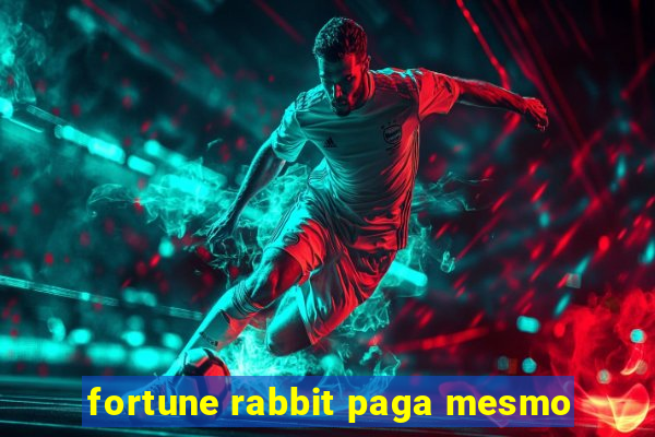 fortune rabbit paga mesmo