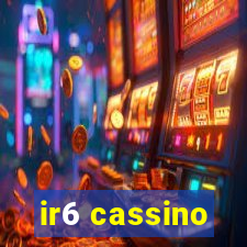 ir6 cassino