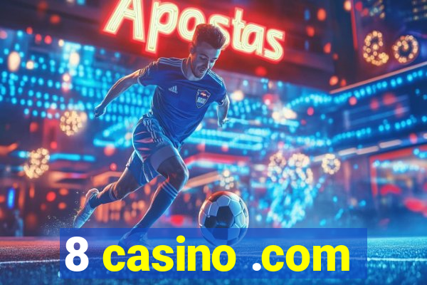 8 casino .com