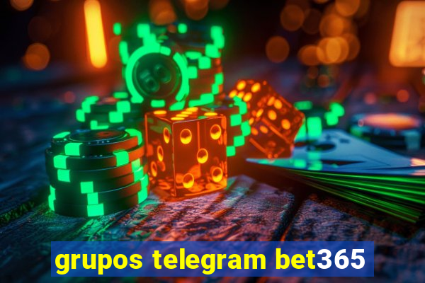 grupos telegram bet365