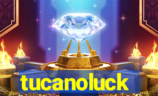 tucanoluck