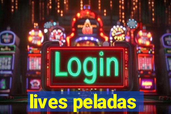 lives peladas