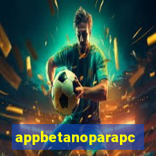 appbetanoparapc