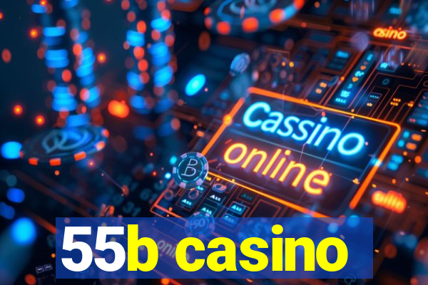 55b casino