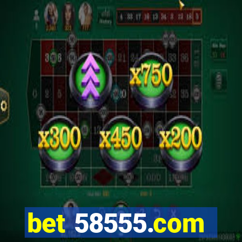 bet 58555.com