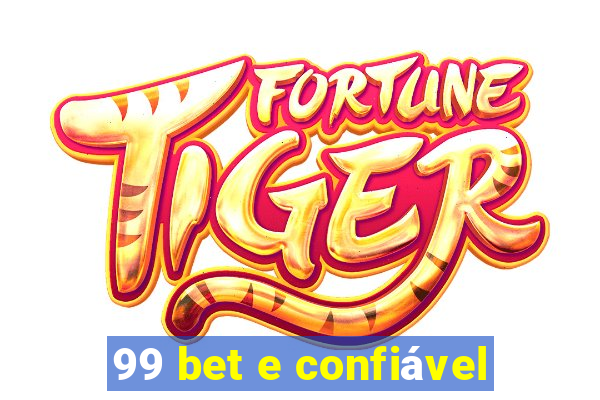 99 bet e confiável