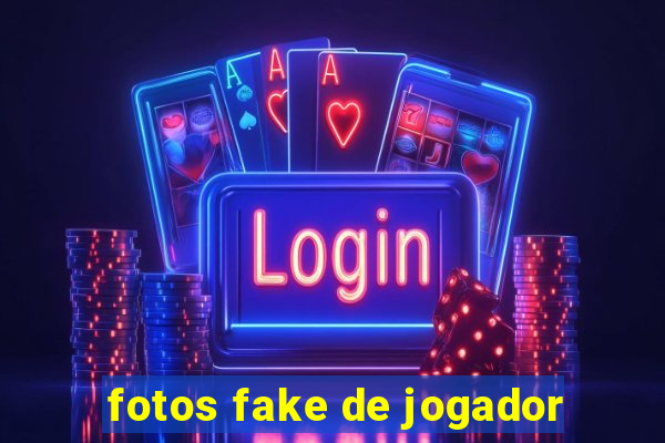 fotos fake de jogador