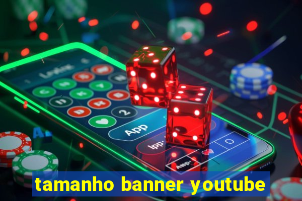 tamanho banner youtube