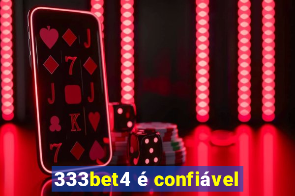 333bet4 é confiável