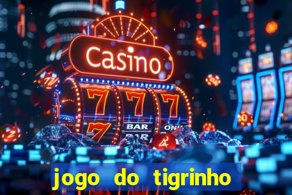 jogo do tigrinho de r$ 1