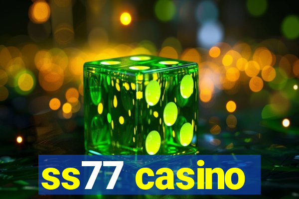 ss77 casino