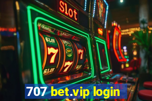 707 bet.vip login